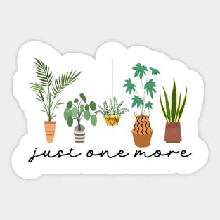 Just one more Plant Lady Mom Indoor Flower Sticker